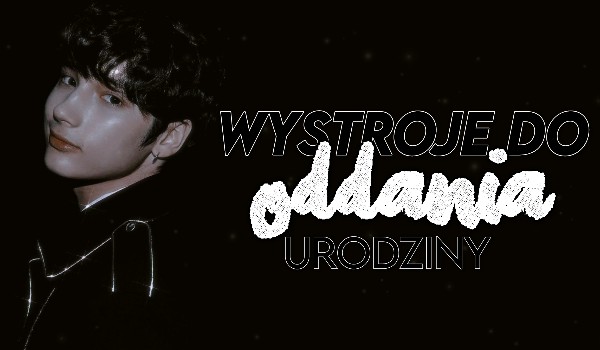 Wystroje do oddania – urodziny