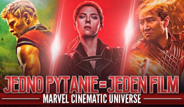 Jedno pytanie = jeden film – Marvel Cinematic Universe!