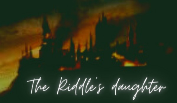 The Riddle’s daughter – #1