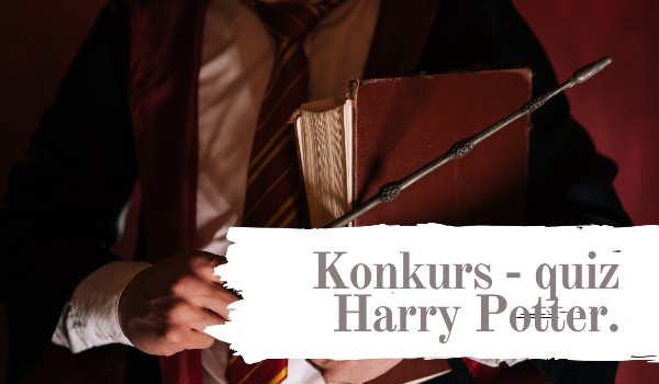 Konkurs – quiz Harry Potter.