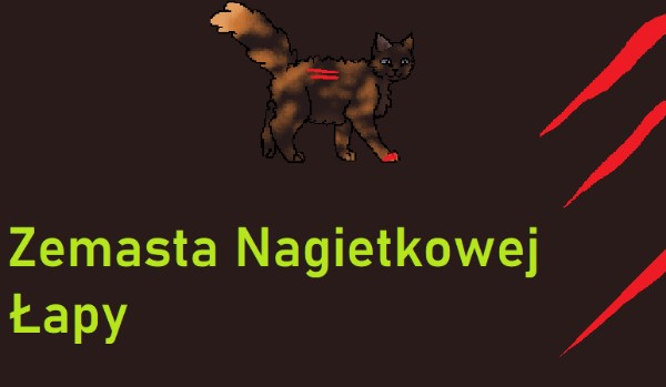 Zemsta Nagietkowaj Łapy. Prolog cz.2