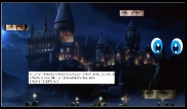 Czy rozpoznasz po oczach postacie z Harry’ego Potter’a?