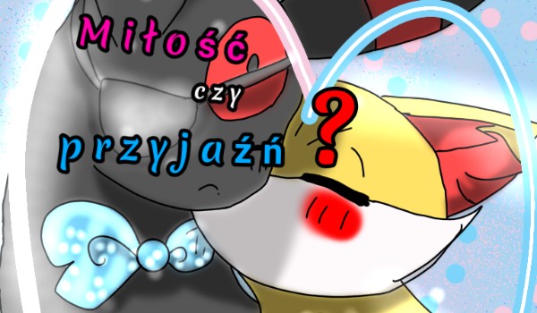 Miłość czy przyjaźń ? Odc 2 s 1