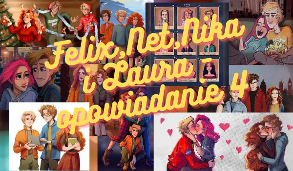 Felix, Net, Nika i Laura – opowiadanie 4