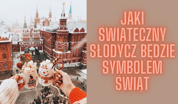 Który świąteczny słodycz będzie symbolem tegorocznych Świąt?