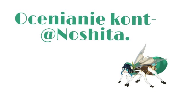 Ocenianie kont uwu- @Noshita.