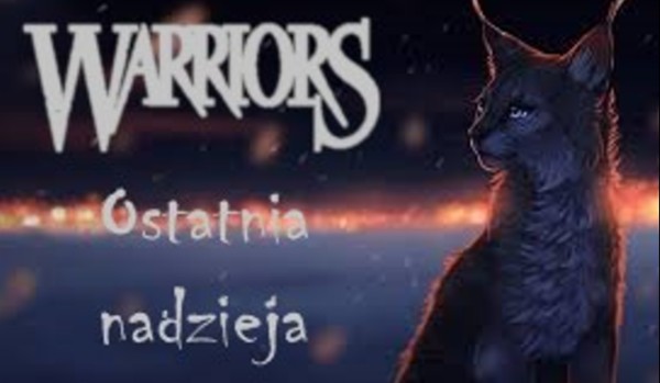 Wojownicy: Ostatnia Nadzieja#2