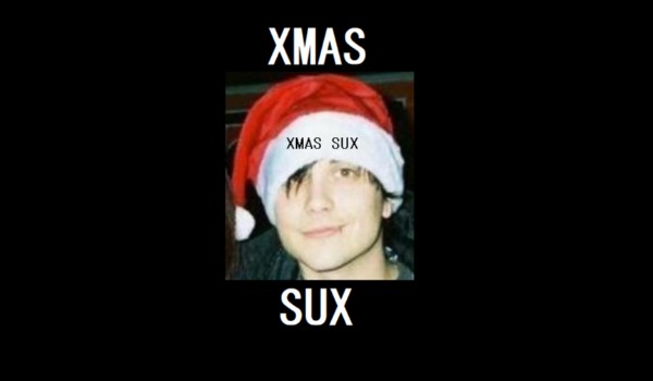 Gdyby Frank postanowił zaśpiewać po polsku, czyli moje wolne tłumaczenie. W dzisiejszym świątecznym odcinku: „XMAS SUX” (ŚWIĘTA SĄ DO BANI) Frank Iero