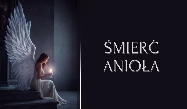Śmierć anioła