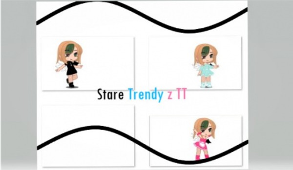 Stare Trendy z TT||3