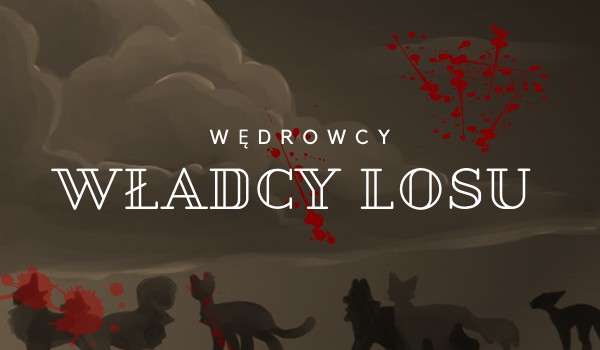 Władcy Losu ~ Prolog