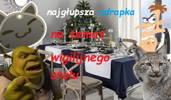 Najgłupsza zdrapka na temat „Wigilijnego stołu”