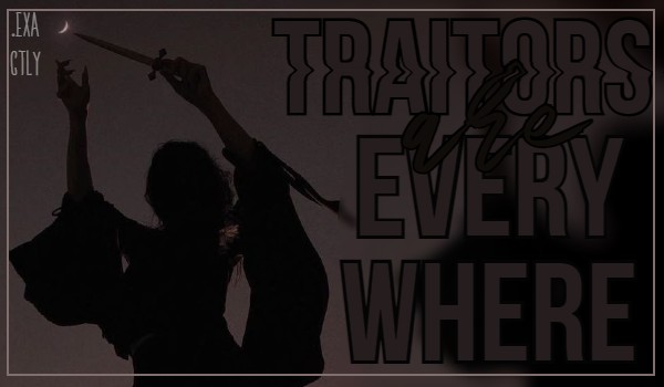 Traitors are everywhere |one shot|