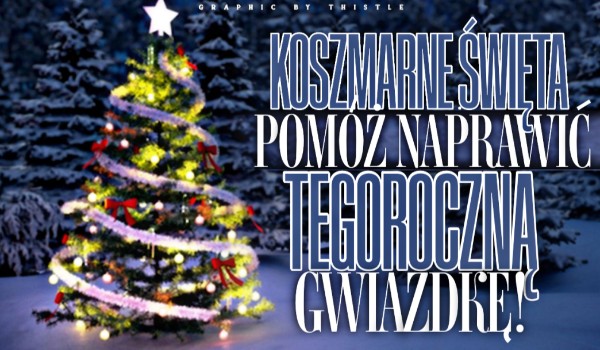 Koszmarne Święta – Pomóż naprawić tegoroczną Gwiazdkę!