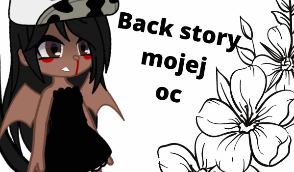 Back story mojej ocz tuł