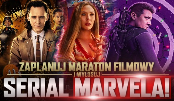 Zaplanuj maraton filmowy i wylosuj serial Marvela!