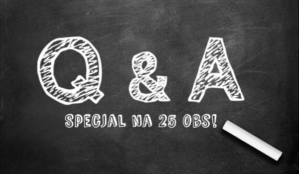 Q&A – Odpowiedzi na pytania!
