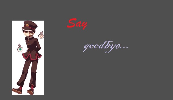 Say Goodbye… #2