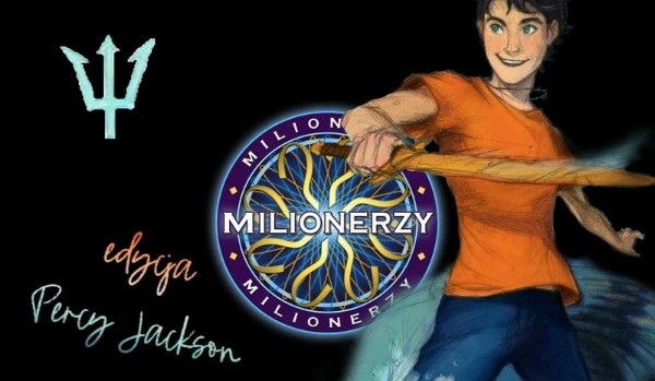 Milionerzy – Percy Jackson