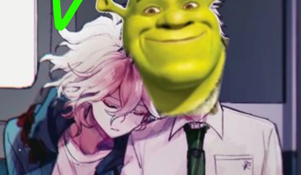 Nagito x Shrek part.1