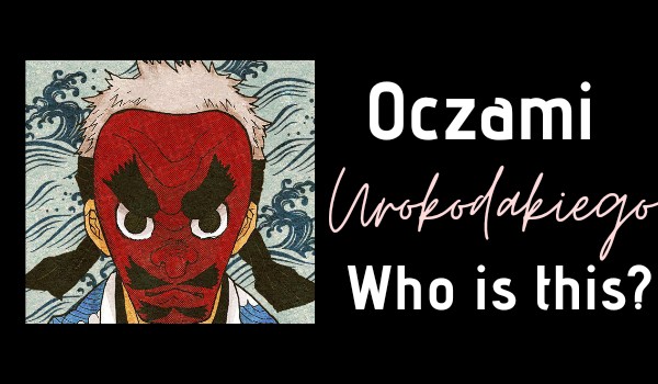 Oczami Urokodakiego: Who is this?