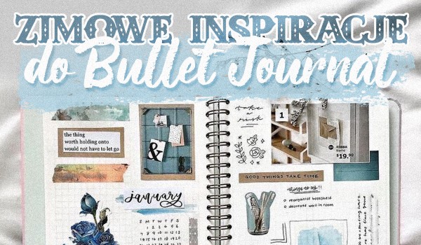 Zimowe inspiracje do Bullet Journal!