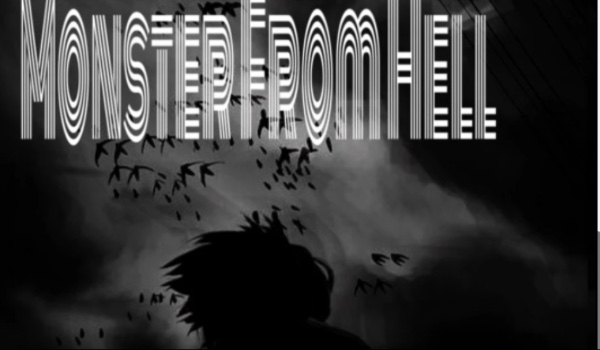 Monster From Hell |KONIEC|