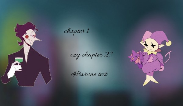 Chapter 1 czy chapter 2? Deltarune test