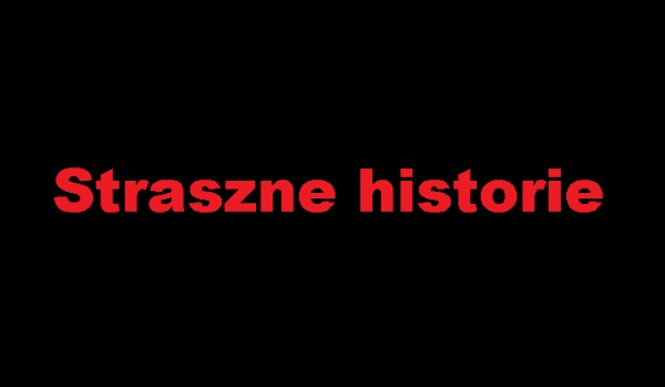 Straszne historie #2
