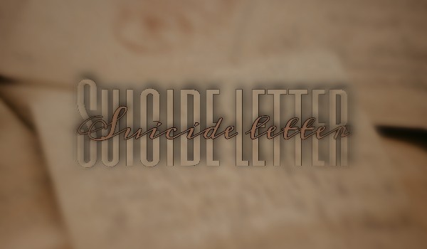 Suicide letter – one shot