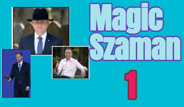 Magic Szaman 1