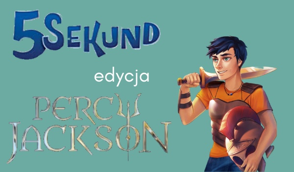 5 sekund – edycja Percy Jackson!