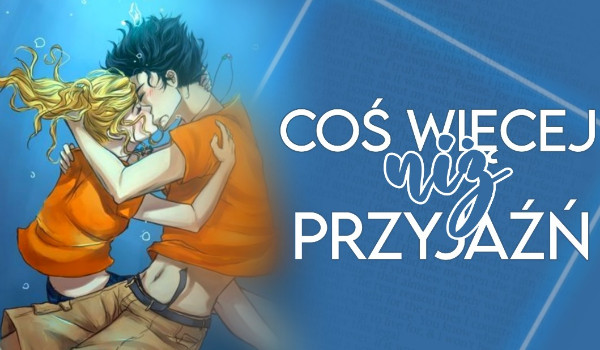 Coś więcej niż przyjaźń. #3