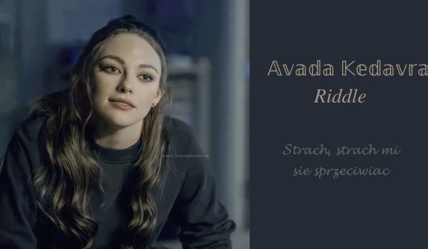 Avada Kedevra Riddle |Cztery|