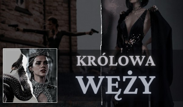 Królowa Węży | Część 3