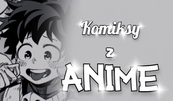 Komiksy z Anime