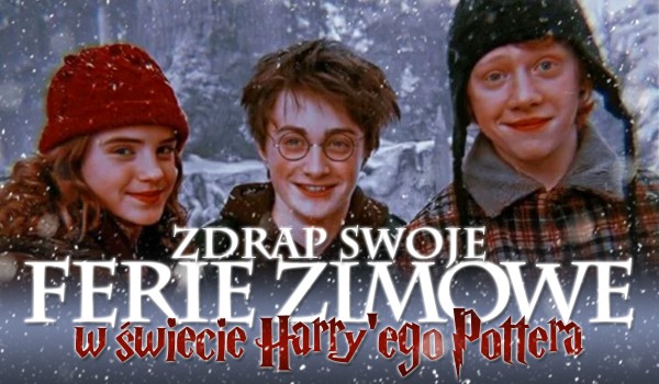 Zdrap swoje ferie zimowe z postaciami z Harry’ego Pottera!