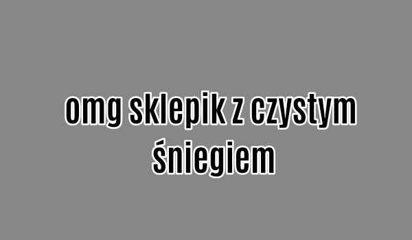 Sklepik z czystym śniegiem