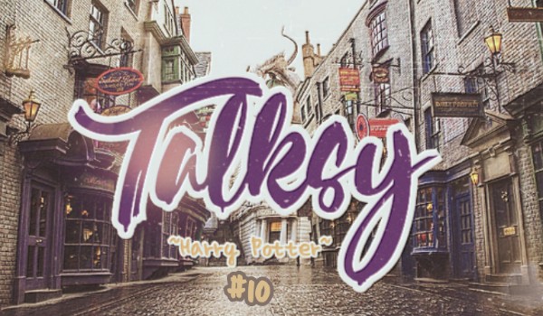 Talksy Harry Potter #10