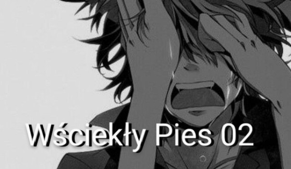 ,,Wściekły Pies 02…”