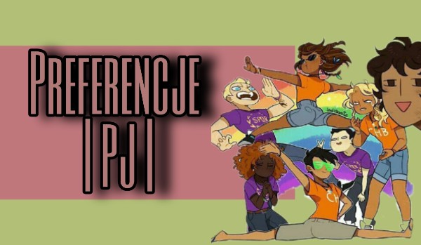 Preferencje |PJ: Część pierwsza|