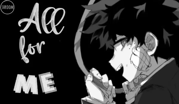 All For Me | Villian Deku ~ 2