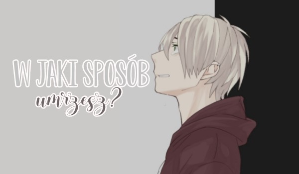 ~W jaki sposób umżeć?~ #2