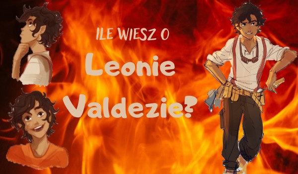 Ile wiesz o Leonie Valdezie?