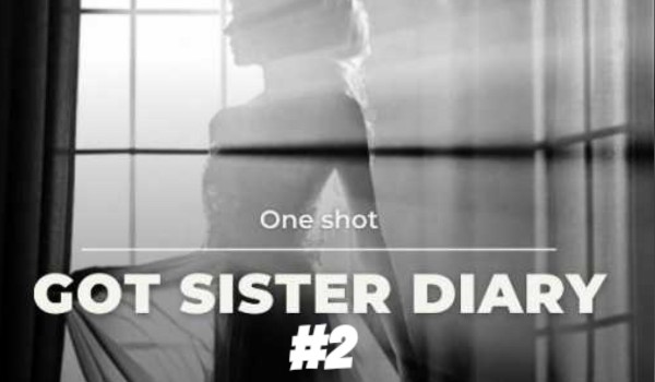 Got sister diary #2