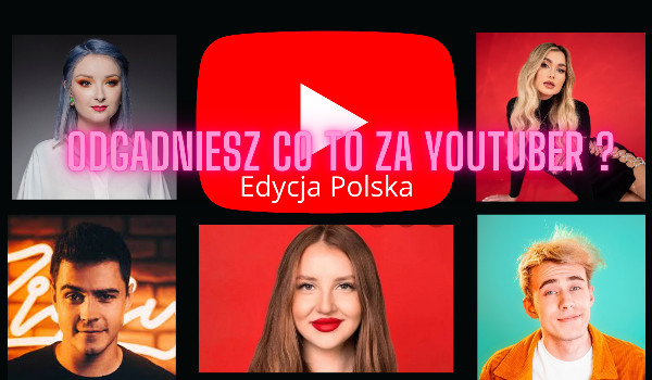 Czy rozpoznasz znanego youtubera ? (Edycja Polska)