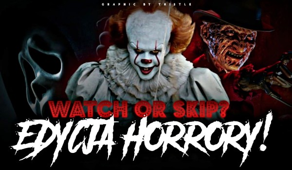 WATCH or SKIP? – Horrory!