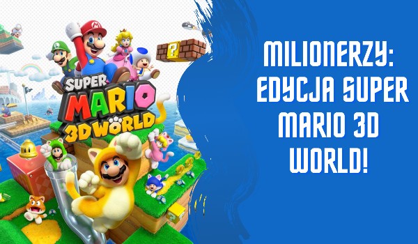 Milionerzy: edycja Super Mario 3D World!