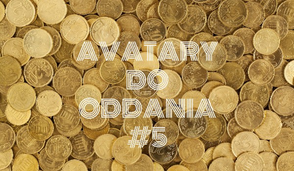 Avatary do oddania #5