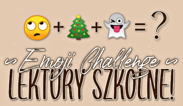 Emoji Challenge – lektury szkolne!